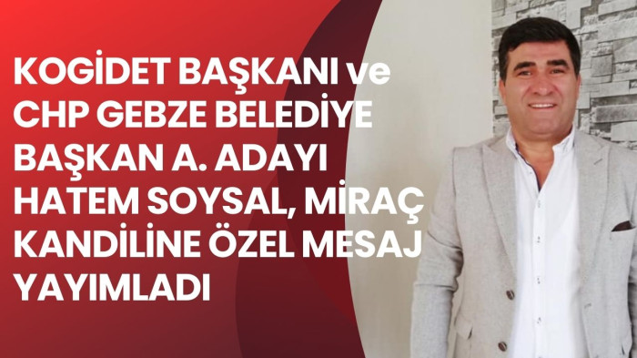 Kocaeli Giresun Dernekler Topluluğu Başkanı ve CHP Gebze Belediye Başkan Aday Adayı Hatem Soysal