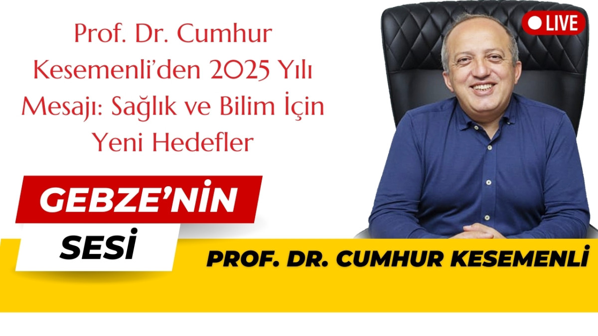 Prof. Dr. Cumhur Kesemenli’den 2025 Yılı Mesajı: Sağlık ve Bilim İçin Yeni Hedefler